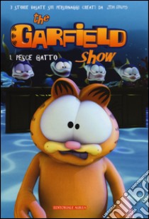 Pesce gatto. The Garfield show. Vol. 1 libro