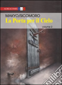 La porta per il cielo. Vol. 2 libro di Makyo Pierre; Sicomoro Eugenio