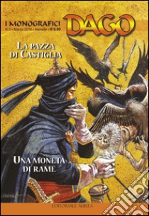 I monografici Dago. Vol. 3: La pazza di Castiglia-Una moneta di rame libro di Wood Robin; Marino E. (cur.)