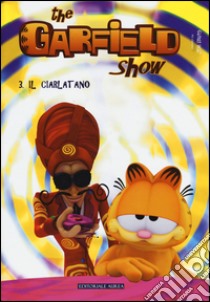 Il ciarlatano. The Garfield show. Vol. 3 libro di Davis Jim; Marino E. (cur.)