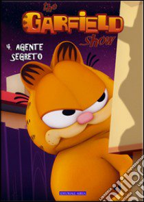 Agente segreto. The Garfield show. Vol. 4 libro di Marino E. (cur.)