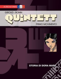 Primo movimento: storia di Dora Mars. Quintett. Vol. 1 libro di Giroud Frank; Marino E. (cur.)