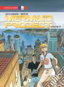 Mermaid project. Vol. 3 libro di Leo; Jamar Corine; Marino E. (cur.)