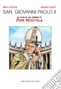 San Giovanni Paolo II. La vita e le opere di papa Wojtyla libro di Leocata Mario; Marino L. (cur.)