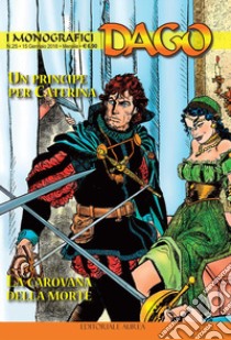 I monografici Dago. Vol. 25: Un principe per Caterina-La carovana della morte libro di Wood Robin