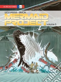 Mermaid project. Vol. 5 libro di Leo; Jamar Corine