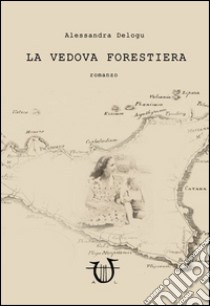 La vedova forestiera libro di Delogu Alessandra