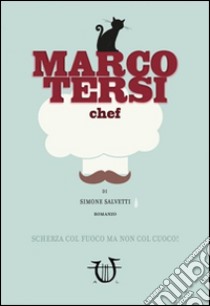 Marco Tersi chef libro di Salvetti Simone