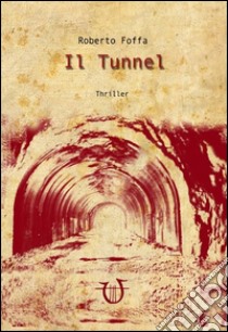 Il tunnel libro di Foffa Roberto