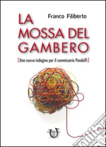 La mossa del gambero libro di Filiberto Franco