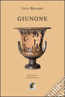 Giunone libro di Bufarini Luca