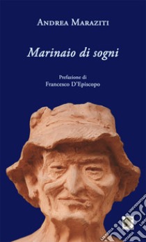 Marinaio di sogni libro di Maraziti Andrea