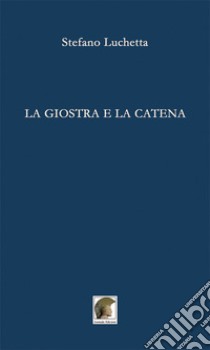 La giostra e la catena libro di Luchetta Stefano