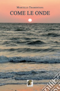 Come le onde libro di Tramontana Marcello