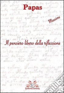 Il pensiero libero della riflessione libro di Papas Renè