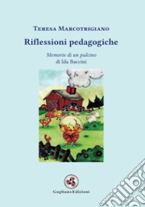 Riflessioni pedagogiche. «Memorie di un pulcino» di Ida Baccini libro di Marcotrigiano Teresa