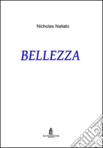 Bellezza libro di Naliato Nicholas