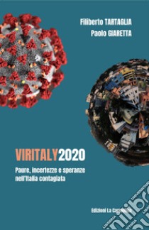 Viritaly 2020. Paure, incertezze e speranze nell'Italia contagiata libro di Tartaglia Filiberto; Giaretta Paolo