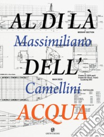 Al di là dell'acqua. Ediz. italiana e inglese libro di Camellini Massimiliano