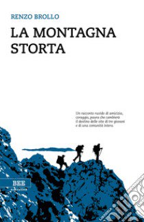 La montagna storta libro di Brollo Renzo