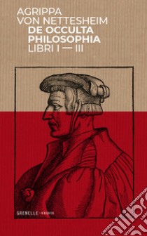 De occulta philosophia. Vol. I-III libro di Agrippa Nettesheim von; Pascarelli G. (cur.)