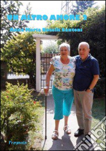 Un altro amore 2 libro di Boselli Santoni Anna M.