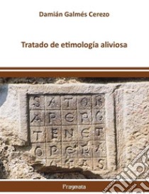 Tratado de etimología aliviosa libro di Galmés Cerezo Damián