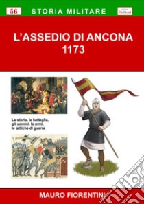 L'assedio di Ancona 1173 libro di Fiorentini Mauro