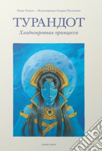 Turandot, Hladnokrovnaya prinzessa libro di Tanzi Nina