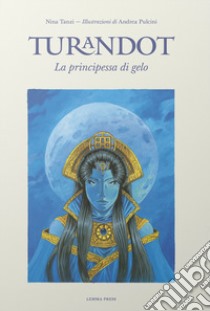 Turandot, la principessa di gelo libro di Tanzi Nina