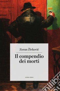 Il compendio dei morti libro di Zivkovic Zoran