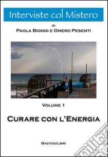 Curare con l'energia libro di Pesenti Omero; Biondi Paola