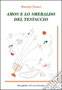 Amos e lo smeraldo del testaccio libro di Tomasi Maurizio