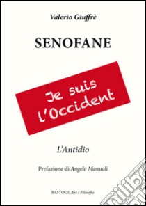 Senofane. L'antidio libro di Giuffrè Valerio