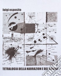 Tetralogia della narrazione del suono. Ediz. illustrata. Con CD-Audio libro di Esposito Luigi