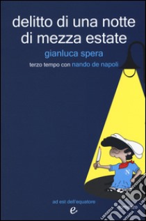 Delitto di una notte di mezz'estate libro di Spera Gianluca