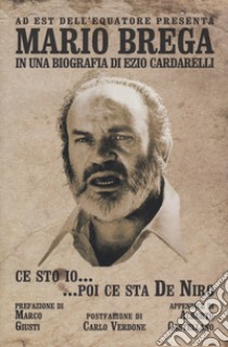 Ce sto io... poi ce sta De Niro libro di Cardarelli Ezio