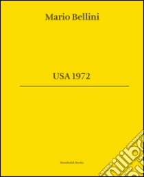 Mario Bellini. USA 1972. Ediz. italiana e inglese libro di Bellini Mario; Calabresi Mario; Ricuperati Gianluigi