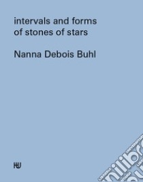 Intervals and forms of stones of stars libro di Debois Buhl Nanna