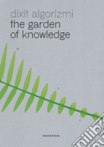 Dixit Algorizmi. The Garden of Knowledge. Ediz. illustrata libro di Space Caviar (cur.); Ghomashchi S. (cur.)