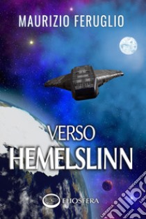 Verso Hemelslinn. Nuova ediz. libro di Feruglio Maurizio