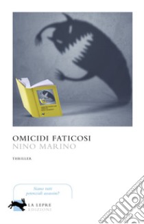 Omicidi faticosi libro di Marino Nino