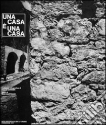 Una casa è una casa (rist. anast. 1971). Ediz. illustrata libro di Bartolini Elio