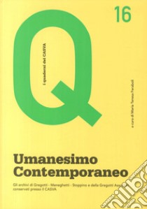 Umanesimo contemporaneo. Gli archivi di Gregotti, Meneghetti, Stoppino e della fregati associati conservati presso il CASVA libro di Feraboli M. T. (cur.)