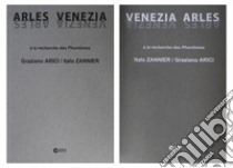 Italo Zannier, Graziano Arici. Venezia, Arles. A la recherche des Phantomes. Ediz. illustrata libro