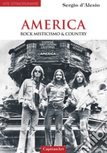 America. Rock, misticismo & country libro di D'Alesio Sergio