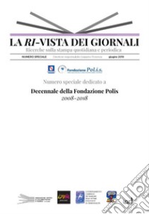 Decennale della fondazione Polis. 2008-2018 libro di Fiorenza G. (cur.)