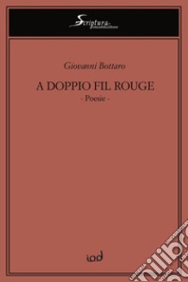 A doppio fil rouge. Ediz. integrale libro di Bottaro Giovanni