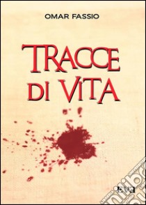 Tracce di vita libro di Fassio Omar