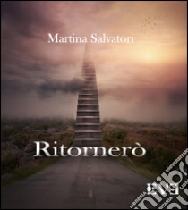 Ritornerò libro di Salvatori Martina